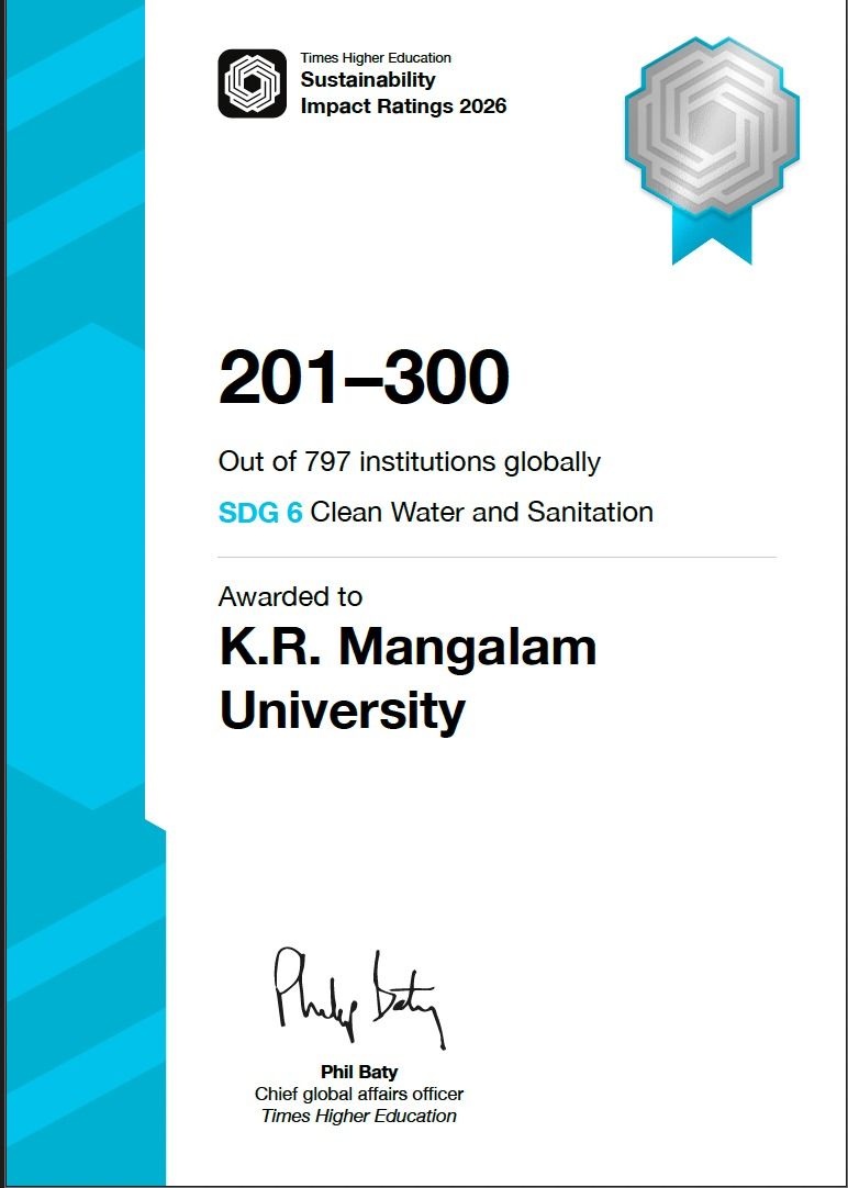 K.R. Mangalam University has achieved a position in the 201–300 global band among 797 institutions for SDG 6: Clean Water and Sanitation in the Times Higher Education Sustainability Impact Ratings 2026.